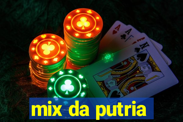 mix da putria